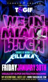 We in Miami B!TCH featuring Sounds by Miami Dj Killaka at Tng We in Miami B!TCH featuring Sounds by Miami Dj Killaka at Tng